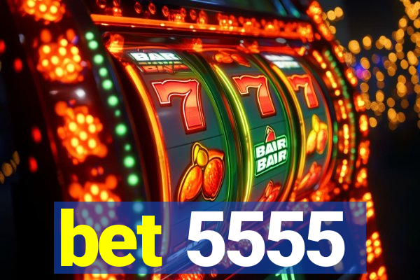 bet 5555
